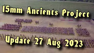🔴 15mm Ancients Project update Aug 27th 2023