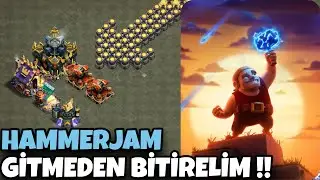 HAMMERJAM GİTMEDEN SON YÜKSELTMELER !! - Clash of Clans