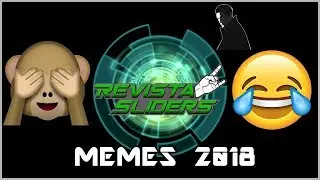 MEMES 2018 *Revista Sliders*