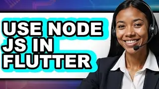 How to Use Node Js in Flutter (updated)