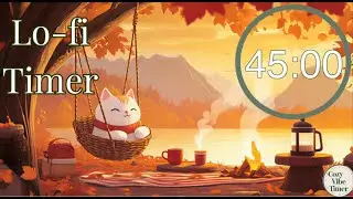 45 Minute Cozy Timer | Lo-fi Autumn Vibes 🍂