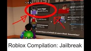 ONE OF THE HIGHEST BOUNTY EVER IN JAILBREAK Jailbreak Compilation #1