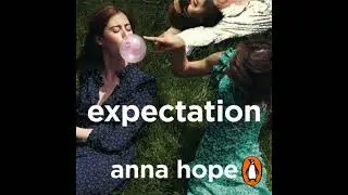 Expectation: The most razor-sharp and heartbreaking novel of the year - Anna Hope