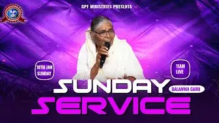 SUNDAY LIVE SERVICE  | BALAMMA GARU | 18TH/JAN/2026 | GPF MINISTIES - Bhuvanapalli