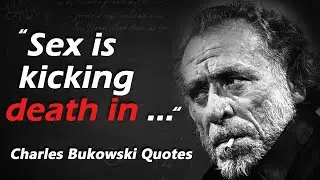 Charles Bukowski Best Quotes Compilation about Life and Ourselves | Best Quotes, Quotes about Life