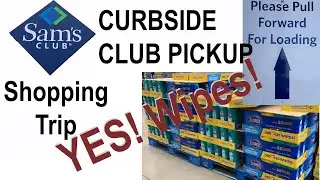 Sam&rsquo;s Club SHOPPING TRIP - NEW! Curbside Club Pickup / Found Lots of Clorox Antibacterial Wipes