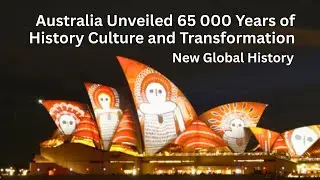 Australia Unveiled 65 000  Years of History  Culture  and Transformation || New Global History