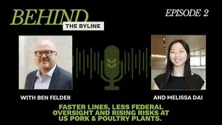 Behind the Byline - Ep. 2: Modernization at US Pork & Poultry Plants