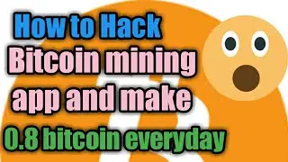 How to hack bitcoin mining app and get 0.8 bitcoin everyday