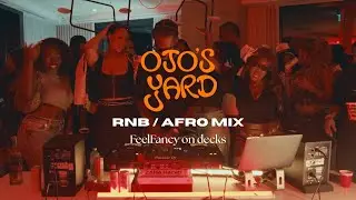 RnB / Afro Mix (Lojay, Chris Brown, Ayra Starr, Tyla) | FeelFancy | Ojo's Yard