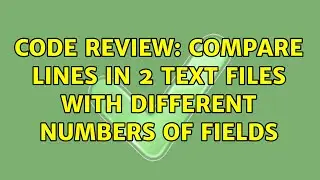 Code Review: Compare lines in 2 text files with different numbers of fields (2 Solutions!!)
