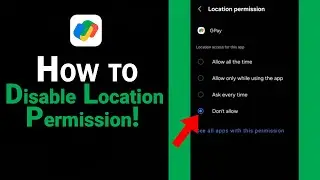 How to Disable Location Permission on GPay [NEW]