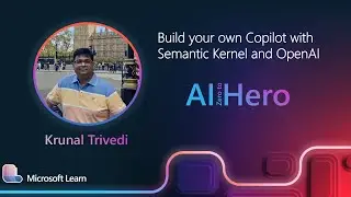 Krunal Trivedi - Build your own Copilot with Semantic Kernel and OpenAI