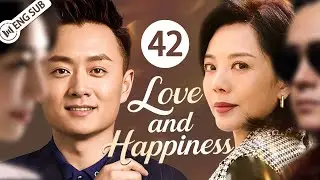 Love and Happiness EP42💗 We made a promise &mdash; to chase happiness side by side! 💞 | ENG SUB #love