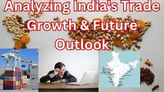 India's Trade Growth & Future Outlook I Export Import Globalisation in India I #foreigntrade