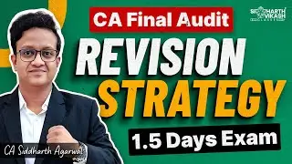 CA Final Audit 1.5 days Revision Strategy before Exam | CA Siddharth Agarwal