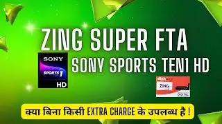 Zing Super FTA Dishtv|Sony Sports Ten1 HD Available at no Extra Cost!क्या है अपडेट !