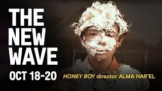 Alma Har'el on directing HONEY BOY & #FreeTheWork | The New Wave