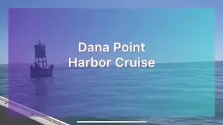 Dana Point Harbor Cruise Boat Tour