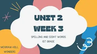 Unit 2 Week 3 Spelling & Sight Words - First Grade (McGraw Hill Wonders)
