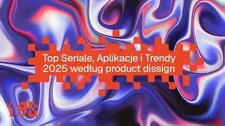 198: Top Seriale, Aplikacje i Trendy 2025 według product dissign