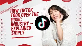How TikTok Took Over the Music Industry &mdash; Explained Simply