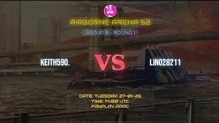 Airborne Arena S2 || KEITH590. vs LIN028211 || Round 1 || Group B || Match 1