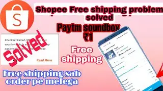 Shopee Free shipping । Shopee error problem solved । Paytm soundbox ₹1 । Deal of the day