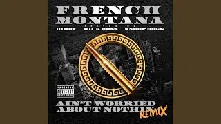 Ain't Worried About Nothin (Remix)