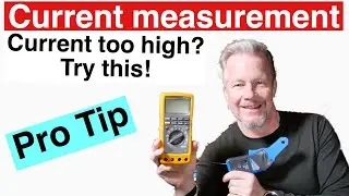 Current too high to measure? - Pro Tip