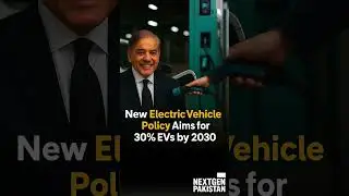 ⚡ Pakistan&rsquo;s EV Policy Targets 30% Electric Vehicles by 2030!