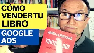 Cómo Promocionar tu Libro con Google Ads y Youtube
