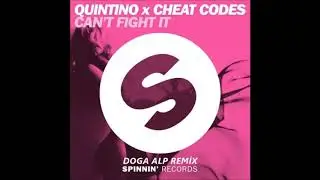 Quintino x Cheat Codes - Can't Fight It (Doga Alp Remix)