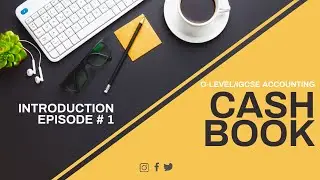 Cash Book - Introduction - O-Level / IGCSE Accounting - 7707-0452(in Urdu/Hindi) Episode # 1