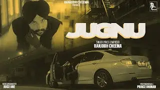 JUGNU - Ranjodh Cheema (Official Audio) | New Latest Punjabi Song 2025