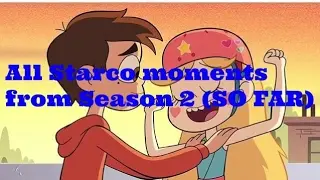 All Starco moments from Season 2 (SO FAR) - Star vs The Forces Of Evil (GENERAL AUDIENCE VIEWING)