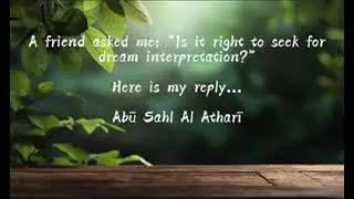 Is it right to seek for dream interpretation and other issues by Abū Sahl Al Atharī 