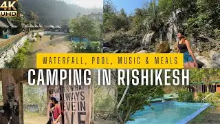 Rishikesh Camping Vlog 2025 | Camping near Secret Waterfall | Pool, Music, Meals