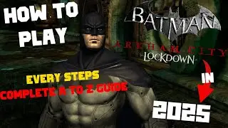 How To Play Batman Arkham City Lockdown in 2025 ! Complete Tutorial - Every steps from A to Z