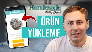 Amazon Handmade &Uuml;r&uuml;n Y&uuml;kleme Nasıl yapılır? Adım Adım Anlattım