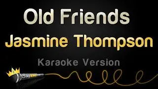 Jasmine Thompson  -  Old Friends (Karaoke Version)