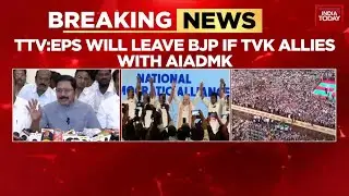 TTV Claims 'Cheater' EPS Will Dump BJP If TVK's Vijay Allies With AIADMK | India Today