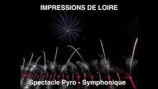 IMPRESSIONS DE LOIRE  :  SPECTACLE PYRO - SYMPHONIQUE  - Thibaut Vuillermet  / Feux de Loire