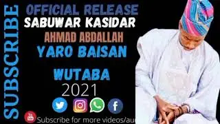 (ahmad abdl) YARO BAISAN WUTABA(sabuwar kasida 2021)