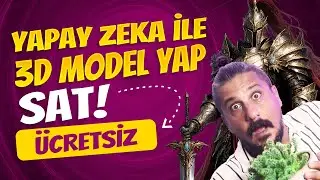 Yapay Zeka İle 3D MODEL Yap ve SAT!  Kolay ve &Uuml;cretsiz!