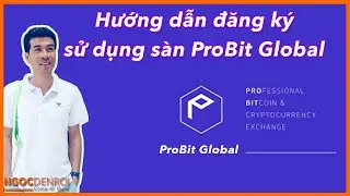 Hướng dẫn đăng k&yacute; & sử dụng s&agrave;n ProBit Global (C&aacute;ch x&aacute;c minh KYC)