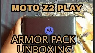 Moto Z2 Play ||Armor Box Unboxing||