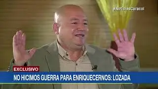 No somos mafiosos, no hicimos una guerra por enriquecimiento personal: 'Lozada'