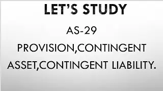 as 29 | provision | contingent liability | contingent assets | Ca intermediate | advance accounting