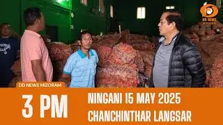 DD News Mizoram Chanchinthar Langsar | 15 May 2025 | 3:00 PM